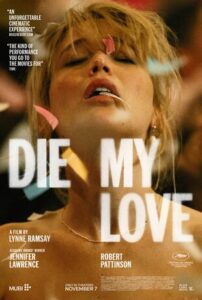 Die my love review, If I had legs I'd kick you review, Sentimental Value review